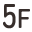 5F